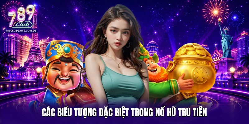 Các biểu tượng đặc biệt trong nổ hũ tru tiên