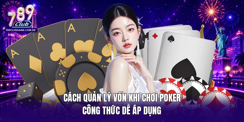Cách quản lý vốn khi chơi Poker