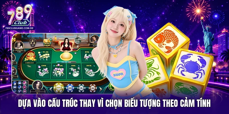 Dựa vào cấu trúc thay vì chọn biểu tượng theo cảm tính