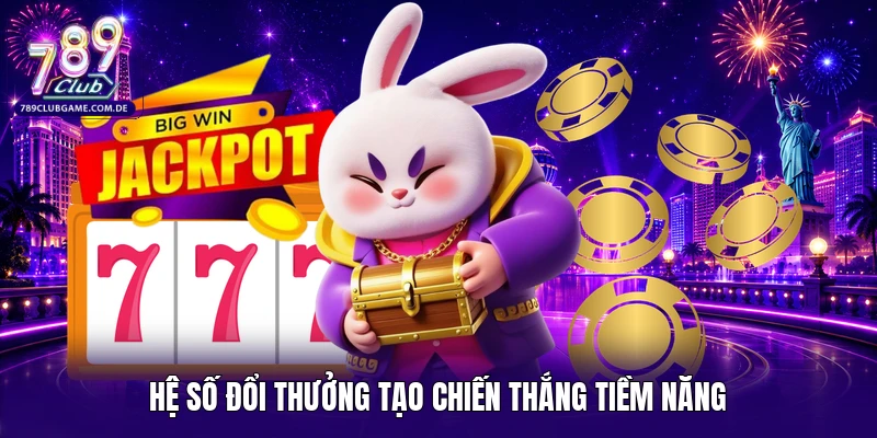 Hệ số đổi thưởng tạo chiến thắng tiềm năng