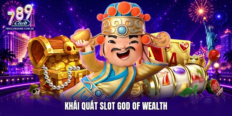Khái quát slot God of Wealth