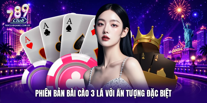 Phiên bản bài cào 3 lá với ấn tượng đặc biệt