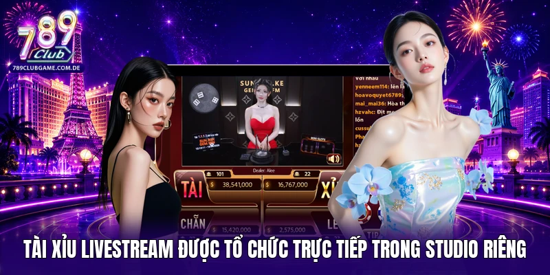Tài Xỉu Livestream được tổ chức trực tiếp trong studio riêng