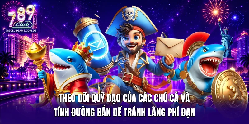 Theo dõi quỹ đạo của các chú cá và tính đường bắn để tránh lãng phí đạn