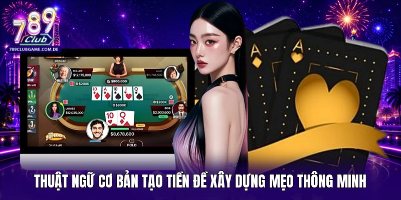 Thuật ngữ cơ bản tạo tiền đề xây dựng mẹo thông minh