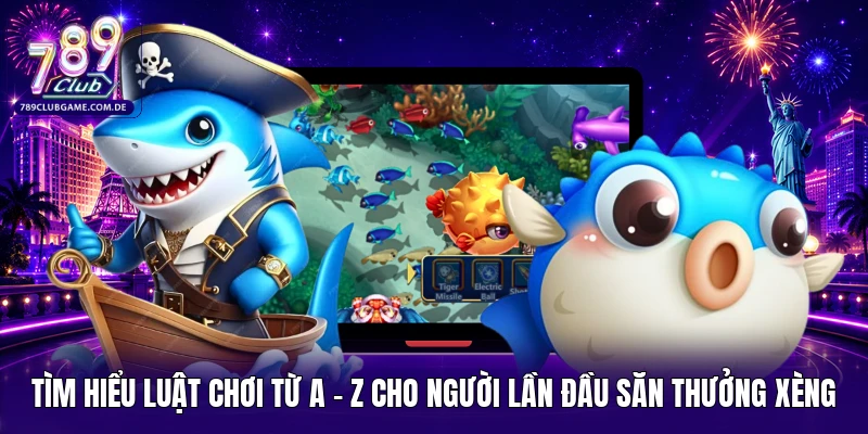 Tìm hiểu luật chơi từ A - Z cho người lần đầu săn thưởng xèng