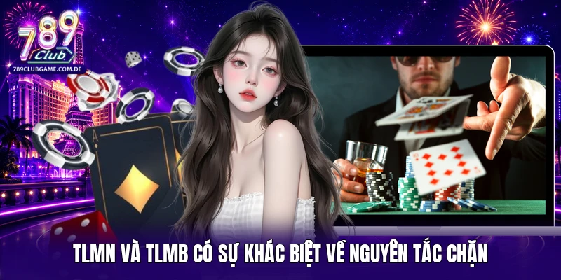 TLMN và TLMB có sự khác biệt về nguyên tắc chặn