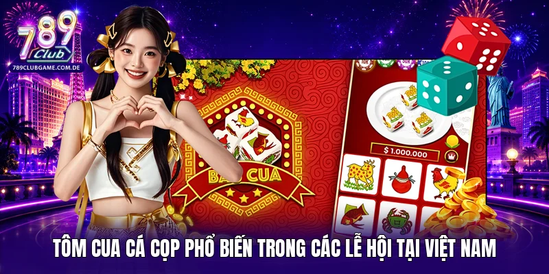 Tôm Cua Cá Cọp phổ biến trong các lễ hội tại Việt Nam