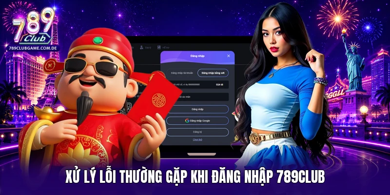 Xử lý lỗi thường gặp khi đăng nhập 789Club